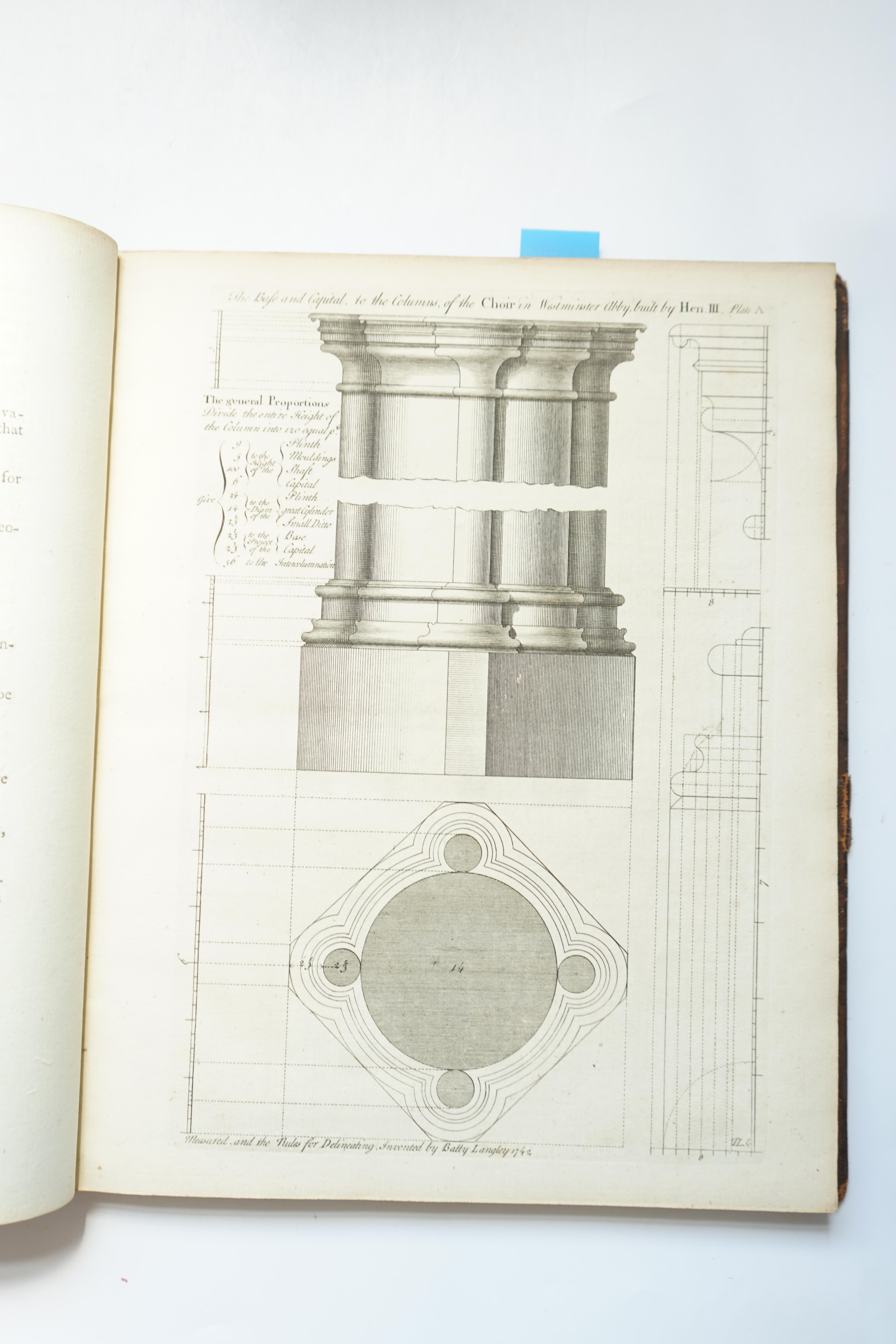 Langley, Batty & Thomas - Gothic Architecture, Improved by Rules and Proportions in many Grand Designs of column, doors, windows, chimney – pieces, arcaded, colonades, porticos, umbrellos, temples, and pavilions & c. Wit